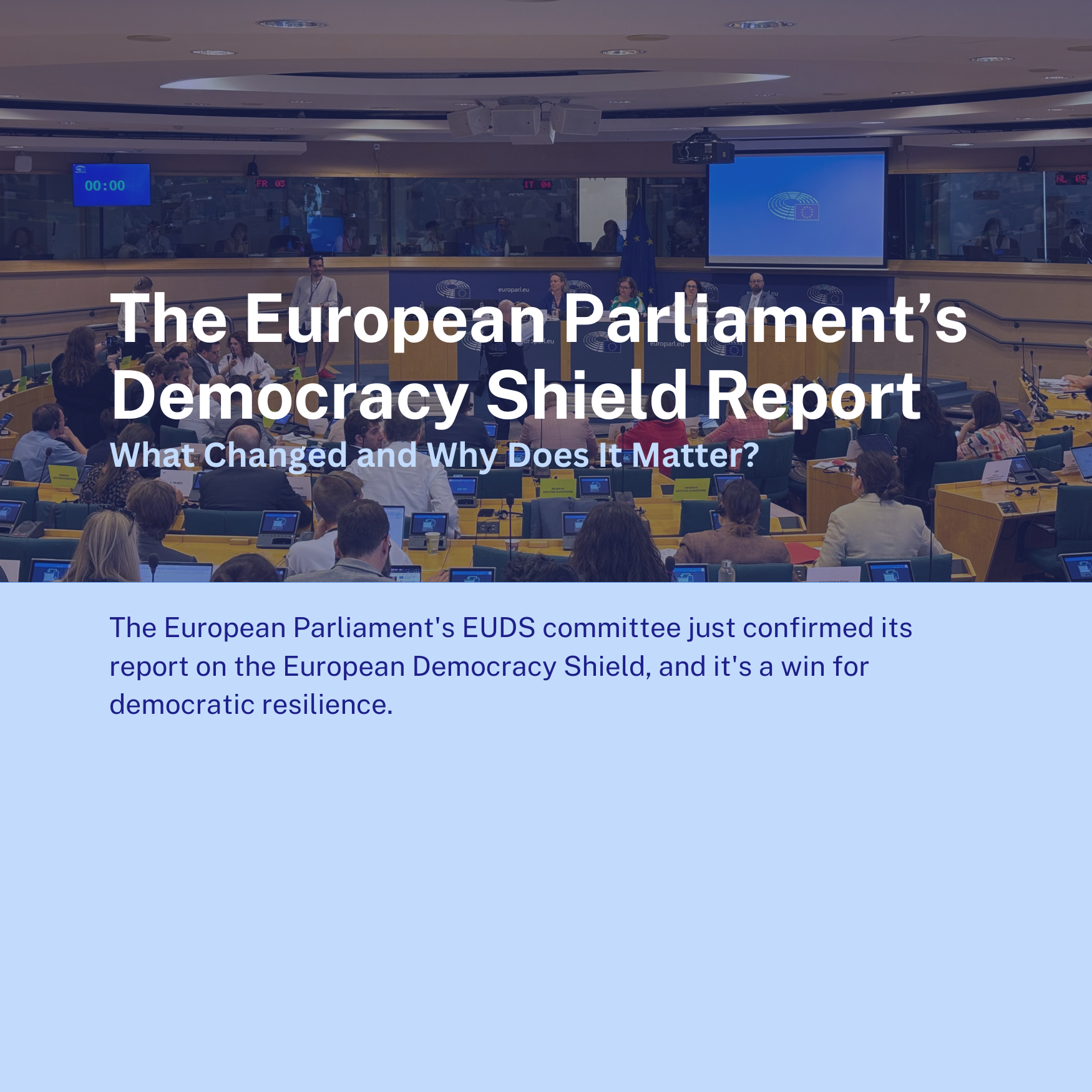 The European Parliament’s Democracy Shield Report: What Changed and Why Does It Matter?

The European Parliament's EUDS committee just confirmed its report on the European Democracy Shield, and it's a win for democratic resilience.