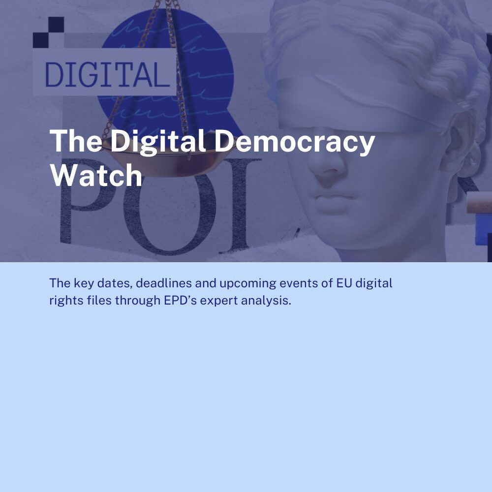 The Digital Democracy Watch

The key dates, deadlines and upcoming events of EU digital rights files through EPD’s expert analysis.