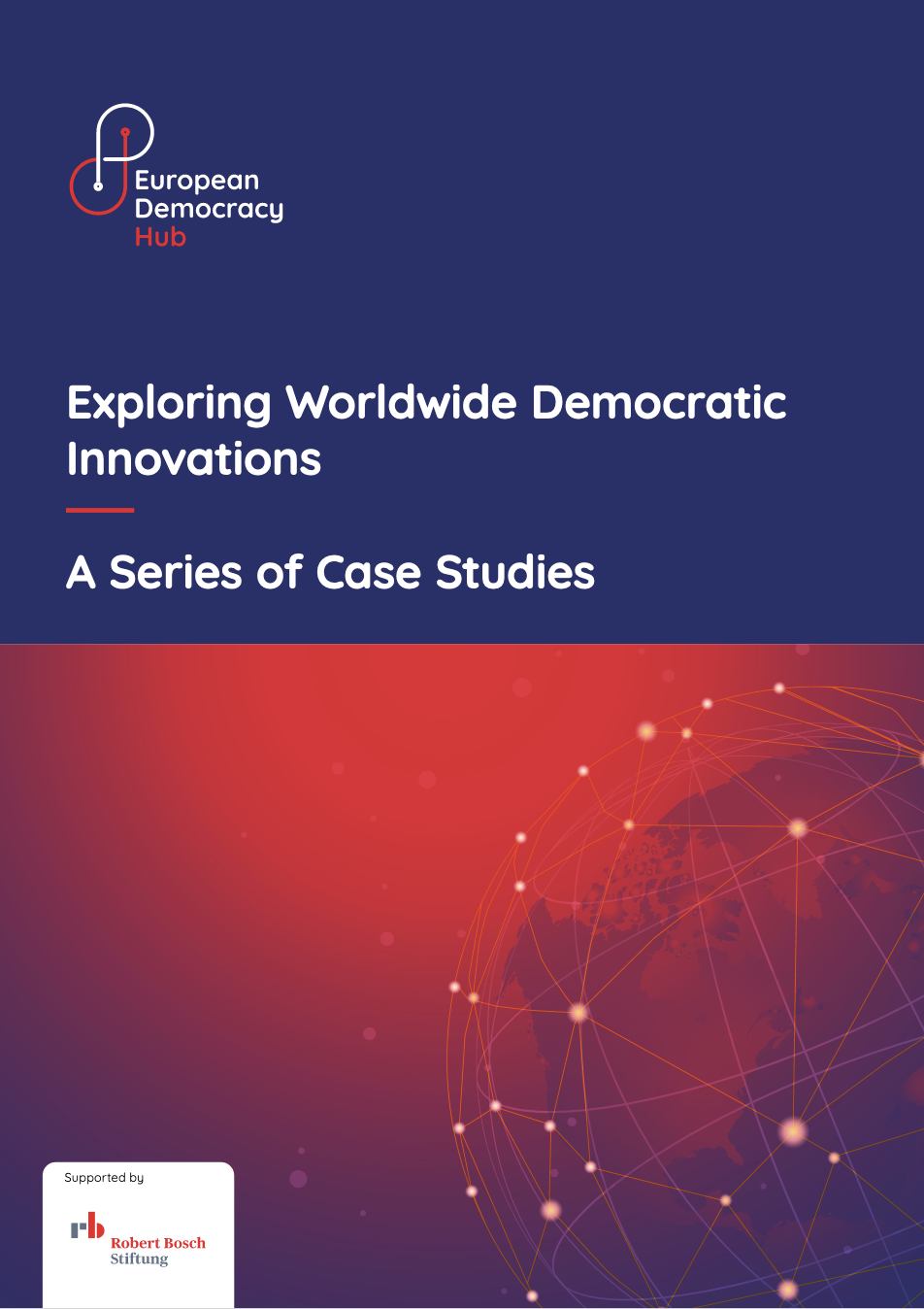 Exploring Worldwide Democratic Innovations - A series of case studies