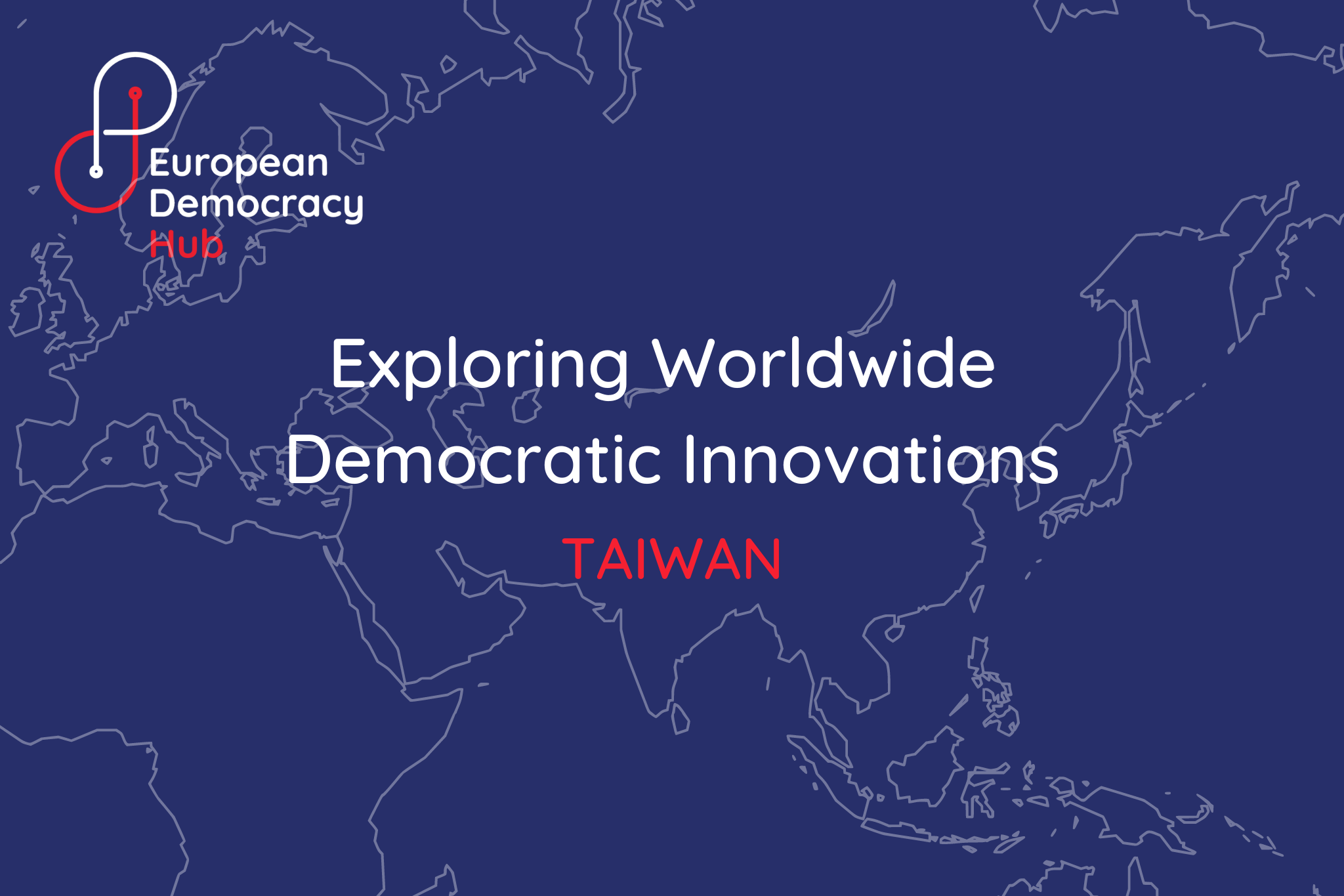 Exploring Worldwide Democratic Innovations - Taiwan