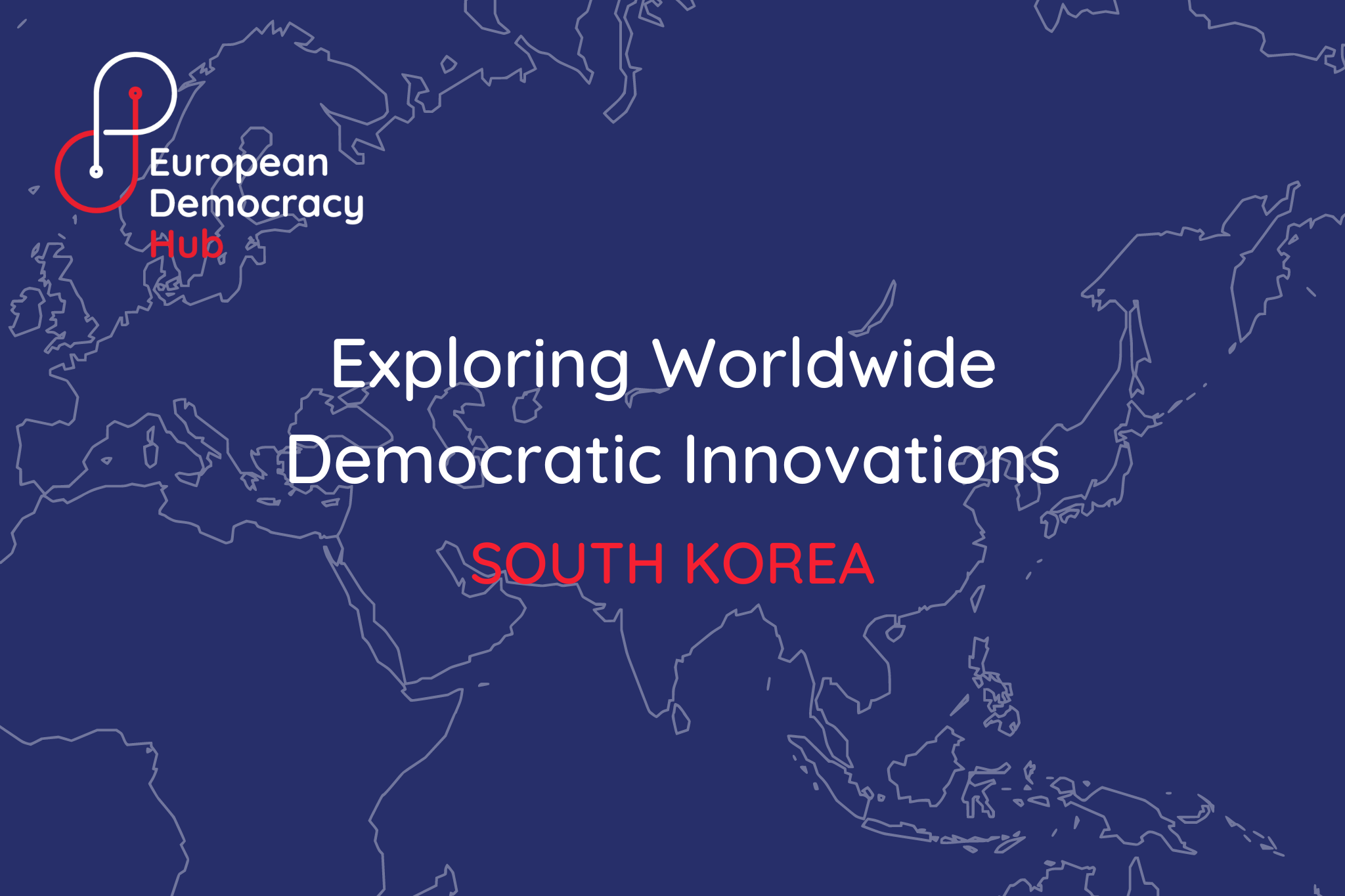 Exploring Worldwide Democratic Innovations - South Korea