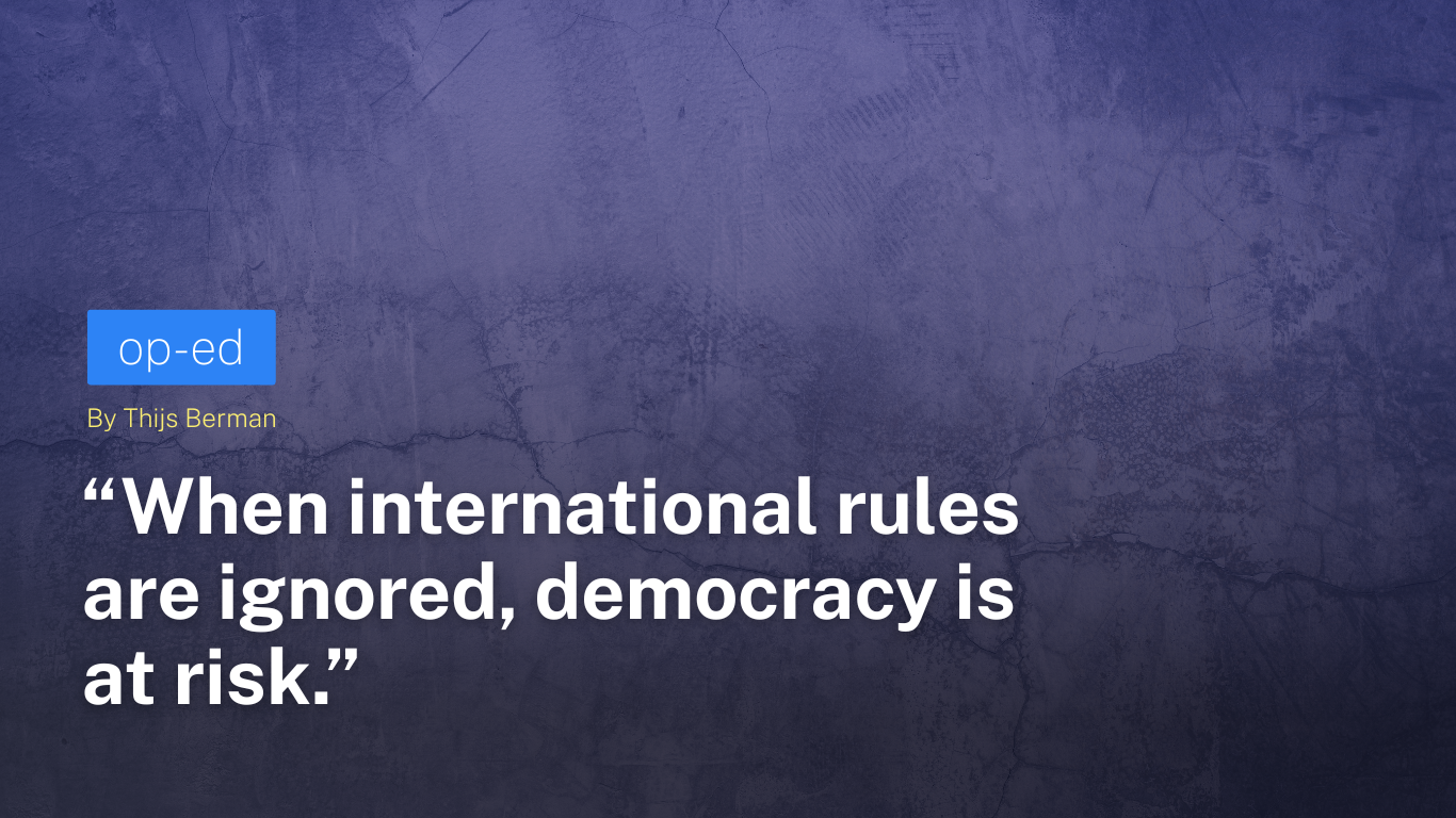 When international rules are ignored, democracy is at risk.