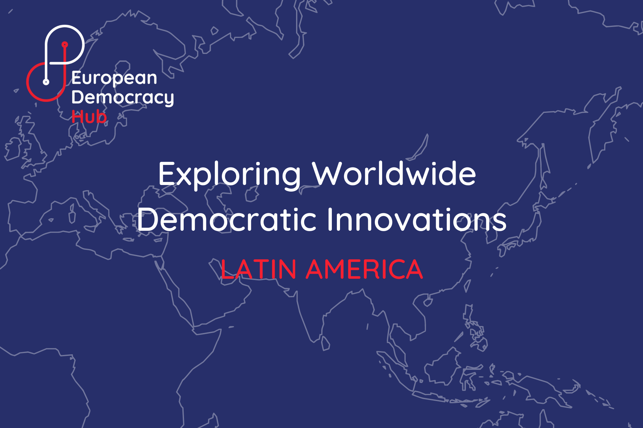 Exploring Worldwide Democratic Innovations - A regional case study of ...